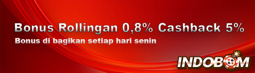 Bonus Rollingan 0,8% dan Cashback 5%
